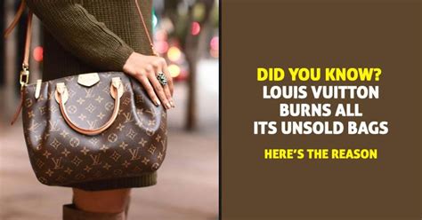 lv burns unsold bags|why does louis vuitton burn bags.